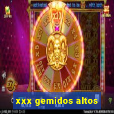 xxx gemidos altos